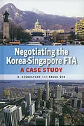 E-Book (pdf) Negotiating the Korea-Singapore FTA von K. Kesavapany, Rahul Sen