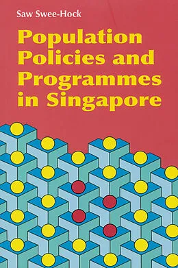 E-Book (pdf) Population Policies and Programmes in Singapore von Saw Swee-Hock