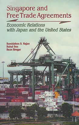 E-Book (pdf) Singapore and Free Trade Agreements von Ramkishen S. Rajan, Rahul Sen, Reza Yamora Siregar
