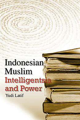 eBook (pdf) Indonesian Muslim Intelligentsia and Power de Yudi Latif