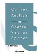 CONVEX ANALYSIS IN GENERAL VECTOR SPACES
