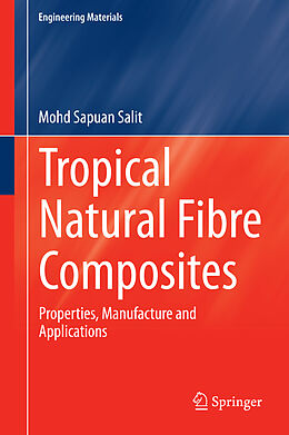 Livre Relié Tropical Natural Fibre Composites de Mohd Sapuan Salit