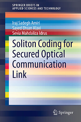 Kartonierter Einband Soliton Coding for Secured Optical Communication Link von Iraj Sadegh Amiri, Sevia Mahdaliza Idrus, Sayed Ehsan Alavi
