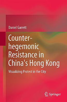 Livre Relié Counter-hegemonic Resistance in China's Hong Kong de Daniel Garrett