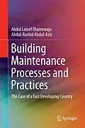 E-Book (pdf) Building Maintenance Processes and Practices von Abdul Lateef Olanrewaju, Abdul-Rashid Abdul-Aziz