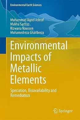 E-Book (epub) Environmental Impacts of Metallic Elements von Muhammad Aqeel Ashraf, Maliha Sarfraz, Rizwana Naureen