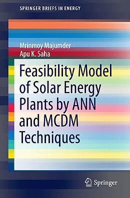 Kartonierter Einband Feasibility Model of Solar Energy Plants by ANN and MCDM Techniques von Apu K. Saha, Mrinmoy Majumder