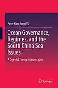 E-Book (pdf) Ocean Governance, Regimes, and the South China Sea Issues von Peter Kien-Hong Yu