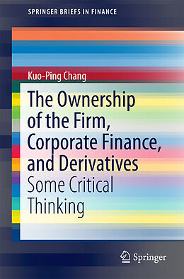 eBook (pdf) The Ownership of the Firm, Corporate Finance, and Derivatives de Kuo-Ping Chang