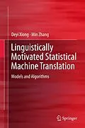 E-Book (pdf) Linguistically Motivated Statistical Machine Translation von Deyi Xiong, Min Zhang