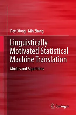 E-Book (pdf) Linguistically Motivated Statistical Machine Translation von Deyi Xiong, Min Zhang