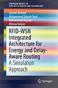 E-Book (pdf) RFID-WSN Integrated Architecture for Energy and Delay- Aware Routing von Jameel Ahmed, Mohammed Yakoob Siyal, Muhammad Tayyab