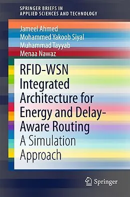 E-Book (pdf) RFID-WSN Integrated Architecture for Energy and Delay- Aware Routing von Jameel Ahmed, Mohammed Yakoob Siyal, Muhammad Tayyab