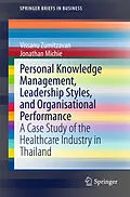 E-Book (pdf) Personal Knowledge Management, Leadership Styles, and Organisational Performance von Vissanu Zumitzavan, Jonathan Michie