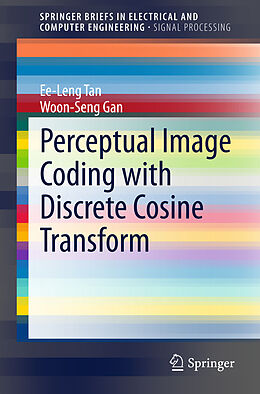 Couverture cartonnée Perceptual Image Coding with Discrete Cosine Transform de Woon-Seng Gan, Ee-Leng Tan