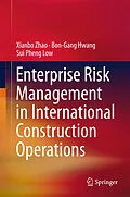 E-Book (pdf) Enterprise Risk Management in International Construction Operations von Xianbo Zhao, Bon-Gang Hwang, Sui Pheng Low