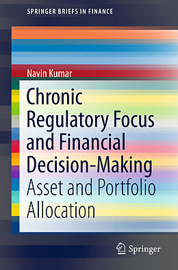 Couverture cartonnée Chronic Regulatory Focus and Financial Decision-Making de Navin Kumar