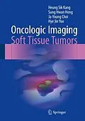 E-Book (pdf) Oncologic Imaging: Soft Tissue Tumors von Heung Sik Kang, Sung Hwan Hong, Ja-Young Choi