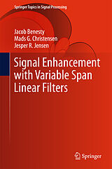 E-Book (pdf) Signal Enhancement with Variable Span Linear Filters von Jacob Benesty, Mads G. Christensen, Jesper R. Jensen