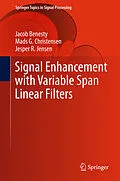 E-Book (pdf) Signal Enhancement with Variable Span Linear Filters von Jacob Benesty, Mads G. Christensen, Jesper R. Jensen