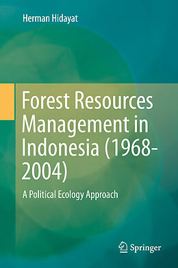 eBook (pdf) Forest Resources Management in Indonesia (1968-2004) de Herman Hidayat