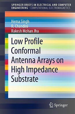 eBook (pdf) Low Profile Conformal Antenna Arrays on High Impedance Substrate de Hema Singh, R. Chandini, Rakesh Mohan Jha