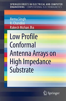 E-Book (pdf) Low Profile Conformal Antenna Arrays on High Impedance Substrate von Hema Singh, R. Chandini, Rakesh Mohan Jha