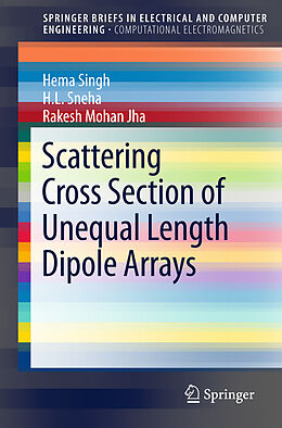 Couverture cartonnée Scattering Cross Section of Unequal Length Dipole Arrays de Hema Singh, Rakesh Mohan Jha, H. L. Sneha