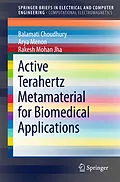 E-Book (pdf) Active Terahertz Metamaterial for Biomedical Applications von Balamati Choudhury, Arya Menon, Rakesh Mohan Jha