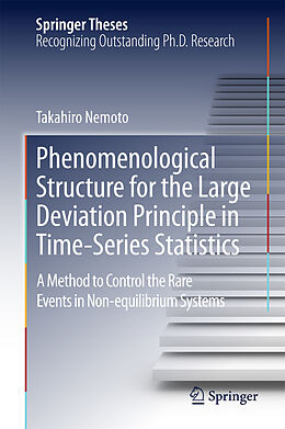 E-Book (pdf) Phenomenological Structure for the Large Deviation Principle in Time-Series Statistics von Takahiro Nemoto