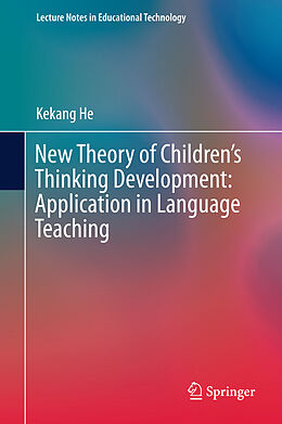 Livre Relié New Theory of Children s Thinking Development: Application in Language Teaching de Kekang He