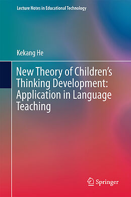 eBook (pdf) New Theory of Children's Thinking Development: Application in Language Teaching de Kekang He