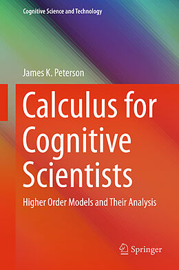 Livre Relié Calculus for Cognitive Scientists de James K. Peterson