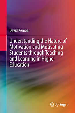 Livre Relié Understanding the Nature of Motivation and Motivating Students through Teaching and Learning in Higher Education de David Kember