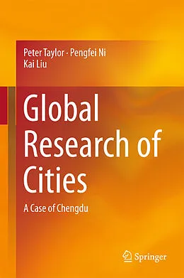 E-Book (pdf) Global Research of Cities von Peter Taylor, Pengfei Ni, Kai Liu
