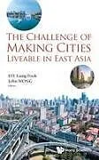 Fester Einband CHALLENGE OF MAKING CITIES LIVEABLE IN EAST ASIA, THE von Wong John