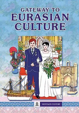 E-Book (epub) Gateway to Eurasian Culture (Montage Culture) von Asiapac Editorial