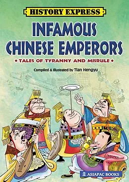 E-Book (epub) Infamous Chinese Emperors: Tales of Tyranny and Misrule von Tian Hengyu