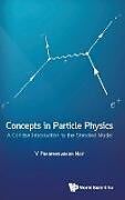 Livre Relié Concepts in Particle Physics de V Parameswaran Nair