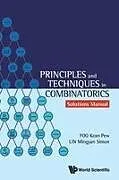 Kartonierter Einband PRINCIPLES AND TECHNIQUES IN COMBINATORICS von Mingyan Kean Pew Foo &
