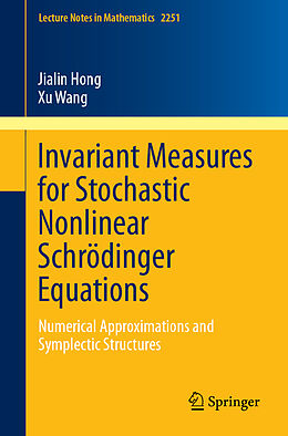 Couverture cartonnée Invariant Measures for Stochastic Nonlinear Schrödinger Equations de Xu Wang, Jialin Hong