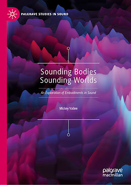 Livre Relié Sounding Bodies Sounding Worlds de Mickey Vallee