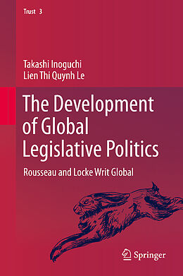 Livre Relié The Development of Global Legislative Politics de Lien Thi Quynh Le, Takashi Inoguchi