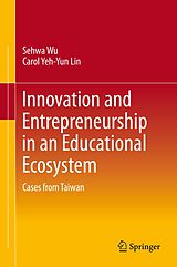 eBook (pdf) Innovation and Entrepreneurship in an Educational Ecosystem de Sehwa Wu, Carol Yeh-Yun Lin