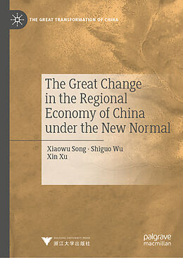 Fester Einband The Great Change in the Regional Economy of China under the New Normal von Xiaowu Song, Xin Xu, Shiguo Wu