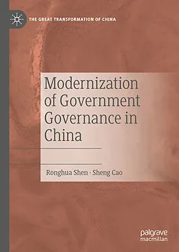 E-Book (pdf) Modernization of Government Governance in China von Ronghua Shen, Sheng Cao