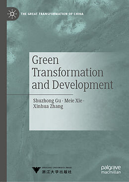 Livre Relié Green Transformation and Development de Shuzhong Gu, Xinhua Zhang, Meie Xie