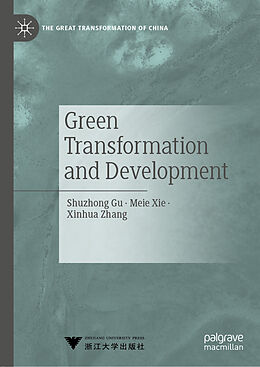E-Book (pdf) Green Transformation and Development von Shuzhong Gu, Meie Xie, Xinhua Zhang