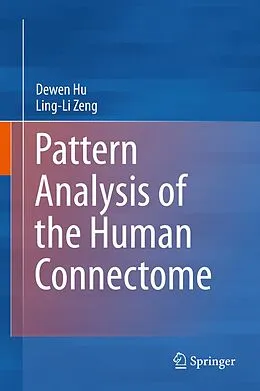 E-Book (pdf) Pattern Analysis of the Human Connectome von Dewen Hu, Ling-Li Zeng