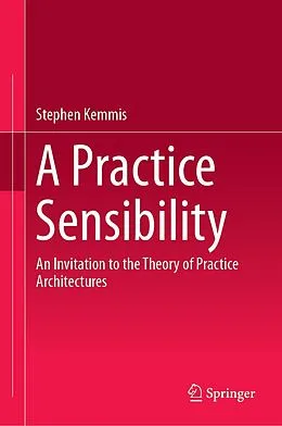 E-Book (pdf) A Practice Sensibility von Stephen Kemmis